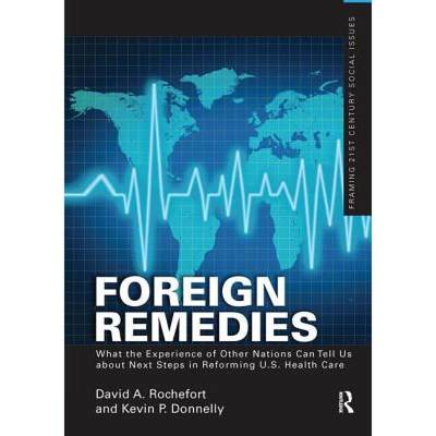 【4周达】Foreign Remedies: What the Experience of Other Nations Can Tell Us about Next Steps in Refor... [9781138468023]