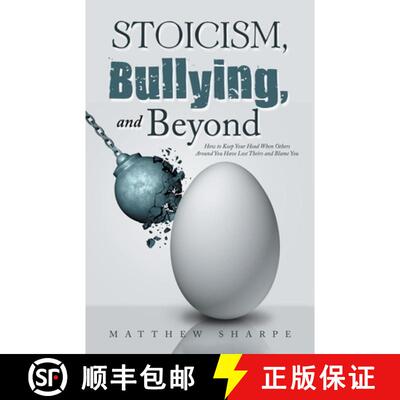 【3-4周达】Stoicism, Bullying, and Beyond: How to Keep Your Head When Others Around You Have Lost The... [9781982295349]