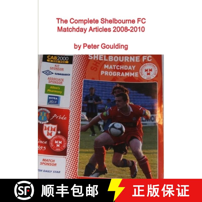 【4周达】The Complete Shelbourne FC Matchday Articles 2008-2010 [9781291545340]