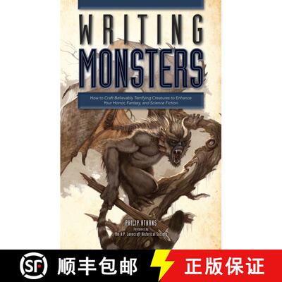 【3-4周达】Writing Monsters: How to Craft Believably Terrifying Creatures to Enhance Your Horror, Fan... [9781599638089]