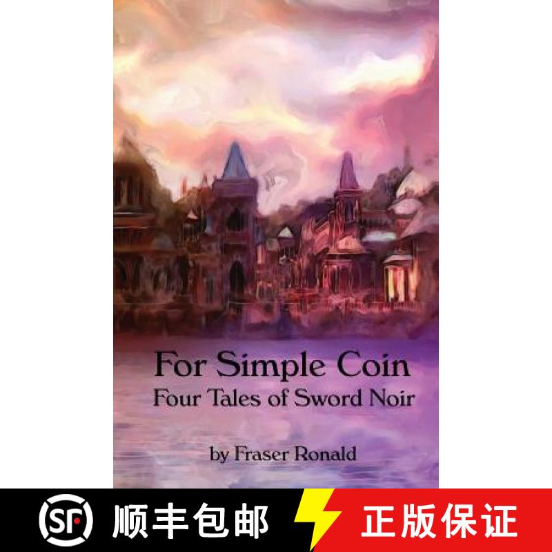 【3-4周达】For Simple Coin: Four Tales of Sword Noir [9780987909435]