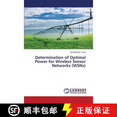 预订 Determination of Optimal Power for Wireless Sensor Networks (WSNs) [9783659683459]
