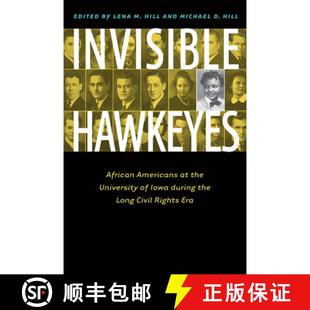 【3-4周达】Invisible Hawkeyes: African Americans at the University of Iowa During the Long Civil Righ... [9781609384418]
