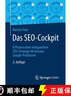 【3-4周达】Das SEO-Cockpit : 8 Phasen einer erfolgreichen SEO-Strategie für bessere Google-Positionen [9783658294939]