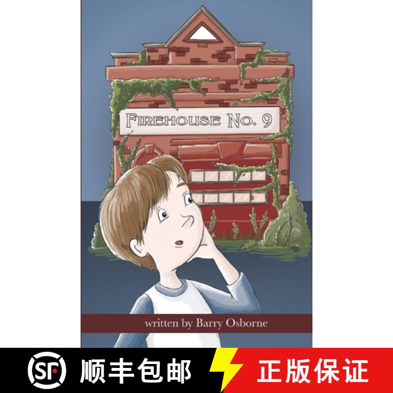 【4周达】Firehouse No. 9: Adventure for 8, 9, 10,11, 12 year olds. Firefighters, ghosts, time travel,... [9781734469400]