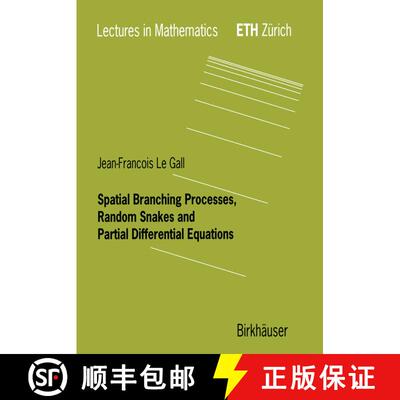 【3-4周达】Spatial Branching Processes, Random Snakes and Partial Differential Equations [9783764361266]