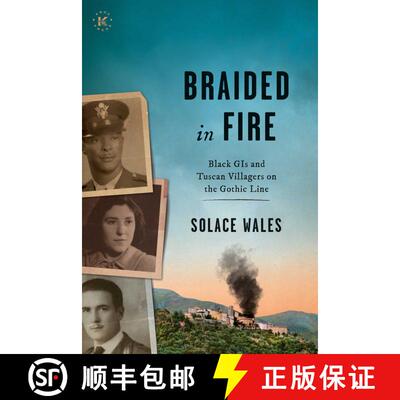 【3-4周达】BRAIDED IN FIRE: Black GIs and Tuscan Villagers on the Gothic Line 1944 [9781948496032]