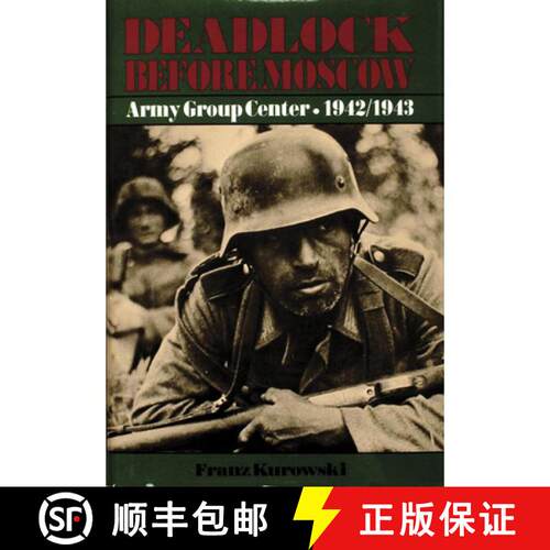 【3-4周达】精装 Deadlock Before Moscow: Army Group Center 1942-1943 [9780887404122]