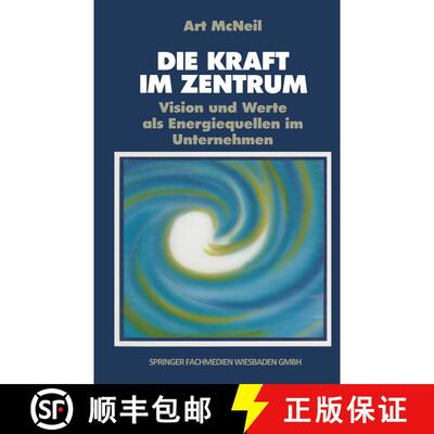 【3-4周达】Die Kraft im Zentrum : Vision und Werte als Energiequellen im Unternehmen [9783409191241]