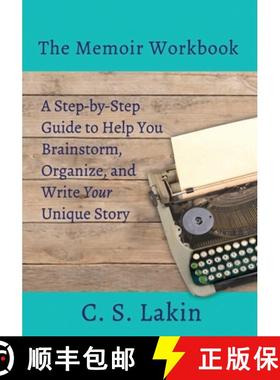 预订 The Memoir Workbook: A Step-by Step Guide to Help You Brainstorm, Organize, and Write Your Uniqu... [9780986134791]