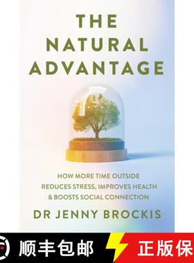 【3-4周达】The Natural Advantage: How More Time Outside Reduces Stress, Improves Health and Boosts So... [9781923186194]