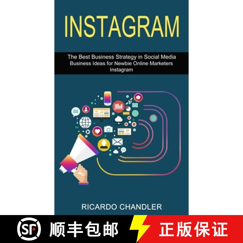 预订 Instagram: The Best Business Strategy in Social Media (Business Ideas for Newbie Online Marketer... [9781989965818]