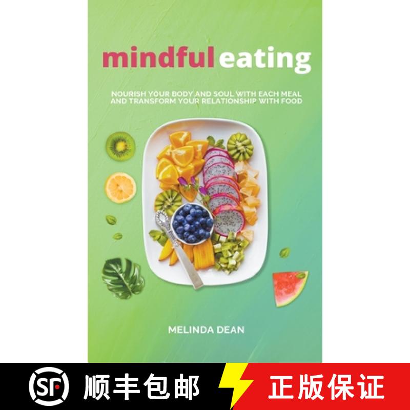 【3-4周达】Mindful Eating: Nourish Your Body and Soul with Each Meal and Transform Your Relationship ... [9798223545491]