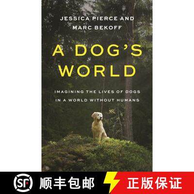 【3-4周达】狗的世界 A Dog's World: Imagining the Lives of Dogs in a World without Humans [9780691196183]