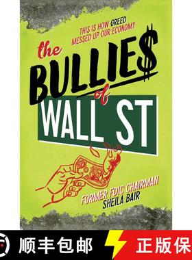 【3-4周达】The Bullies of Wall Street: This Is How Greed Messed Up Our Economy (Reprint) [9781481400862]