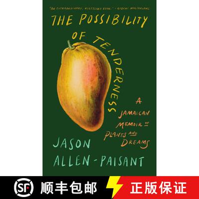 【3-4周达】The Possibility of Tenderness: A Jamaican Memoir of Plants and Dreams [9781639551576]