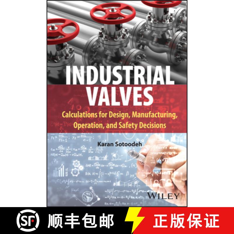 【3-4周达】Industrial Valves: Calculations for Design, Manufa cturing, Operation, and Safety Decisions [9781394185023]