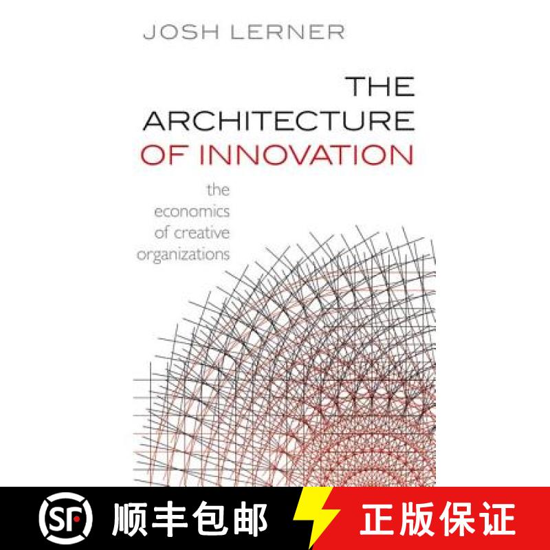 【3-4周达】Architecture of Innovation: The Economics of Creative Organizations. by Josh Lerner [9780199639892]