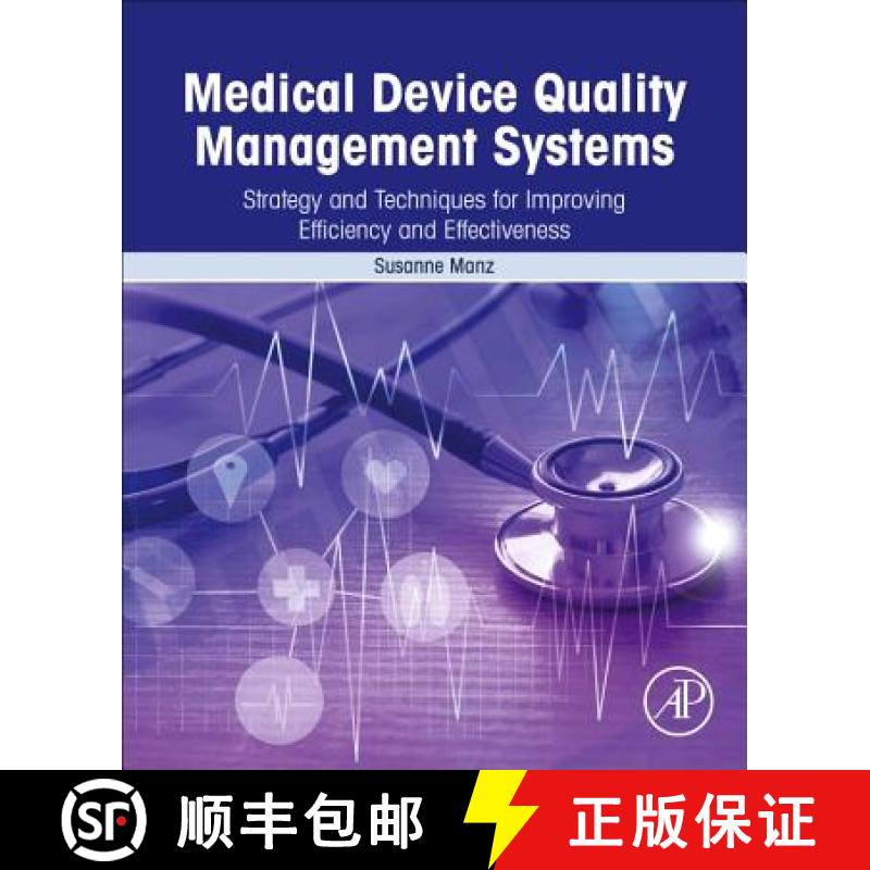 【3-4周达】Medical Device Quality Management Systems: Strategy and Techniques for Improving Efficienc... [9780128142219]