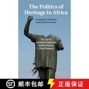 Africa Politics The 9781107094857 Infrastructures Heritage 4周达 Histories Economies o... and