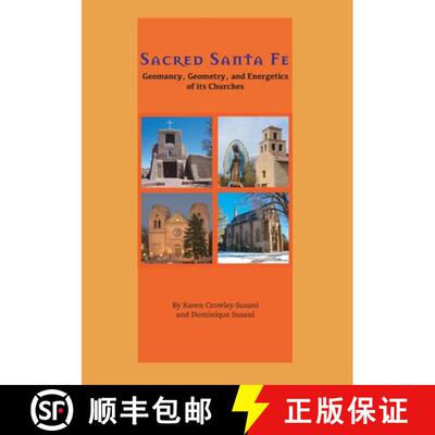 【3-4周达】Sacred Santa Fe: Geomancy, Geometry, and Energetics of its Churches [9780999480731]