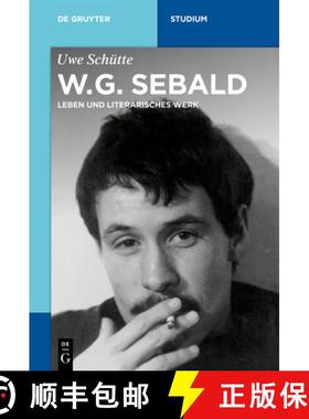 预订 W. G. Sebald：Einführung in Leben & Werk. Neuauflage [9783110648119]