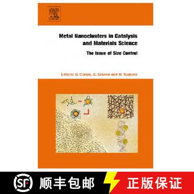 预订 精装 Metal Nanoclusters in Catalysis and Materials Science: The Issue of Size Control [9780444530578]