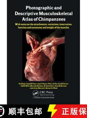 【3-4周达】Photographic and Descriptive Musculoskeletal Atlas of Chimpanzees: With Notes on the Attac... [9781466580183]