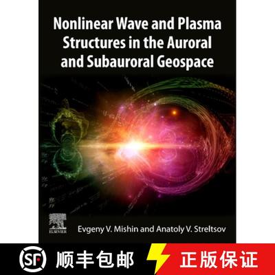 【3-4周达】Nonlinear Wave and Plasma Structures in the Auroral and Subauroral Geospace [9780128207604]