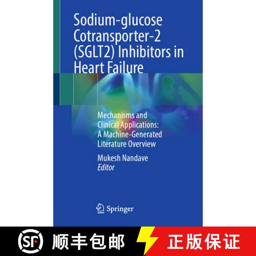 【3-4周达】Sodium-glucose Cotransporter-2 (SGLT2) Inhibitors in Heart Failure: Mechanisms and Clinica... [9789819775705]