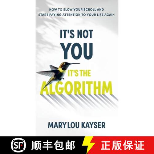 【3-4周达】精装 It's Not You, It's the Algorithm: How to Slow Your Scroll and Start Paying Attention ... [9798987792391]