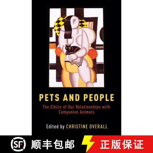 【3-4周达】Pets and People: The Ethics of Our Relationships with Companion Animals [9780190456078]