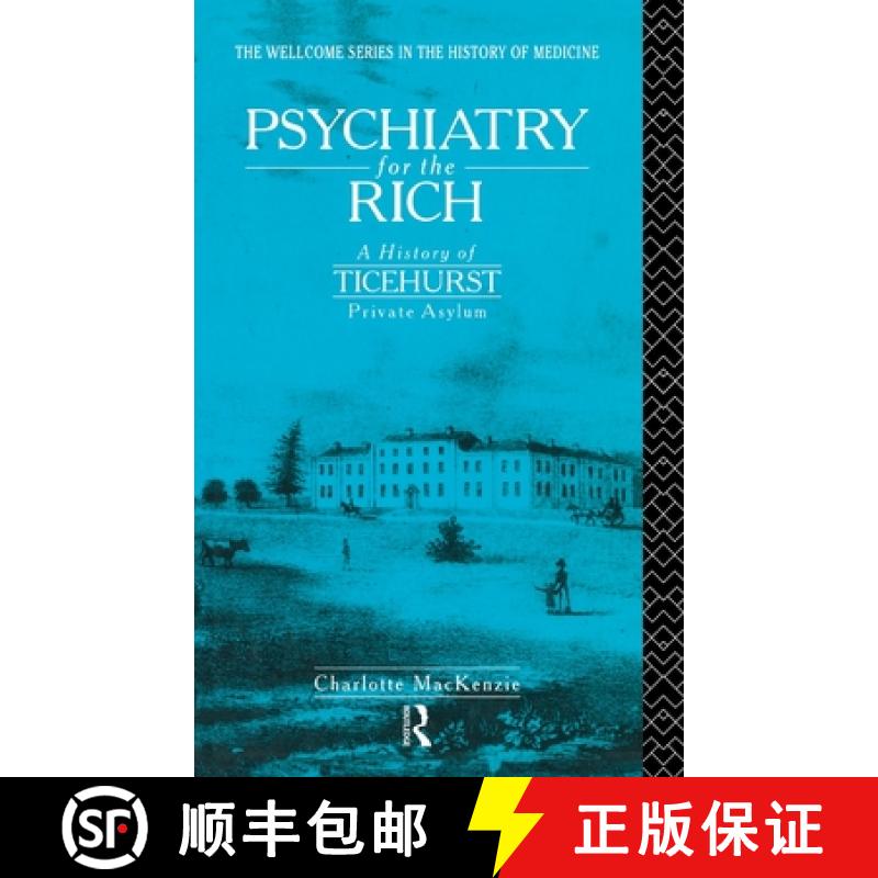【3-4周达】Psychiatry for the Rich: A History of Ticehurst Private Asylum 1792-1917 [9780415088916]