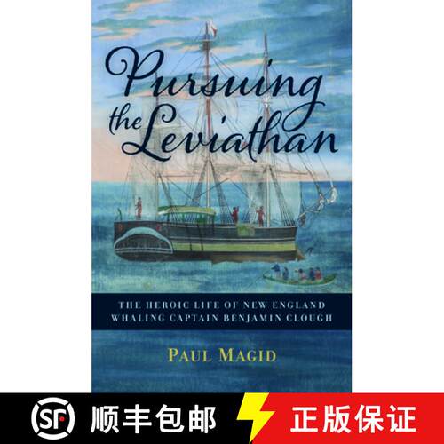 【3-4周达】精装 Pursuing the Leviathan : The Heroic Life of New England Whaling Captain Benjamin Clough [9781682473788]