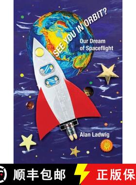 【3-4周达】See You In Orbit? Our Dream Of Spaceflight [9781733265706]