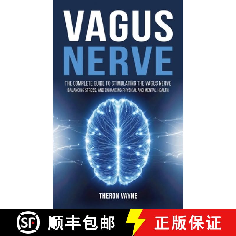 【3-4周达】Vagus Nerve: The Complete Guide to Stimulating the Vagus Nerve, Balancing Stress, and Enha... [9781787931725]