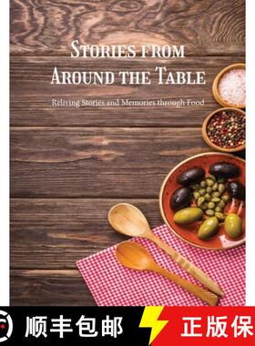 预订 Stories from Around the Table: Reliving Stories and Memories Through Food [9781736286913]
