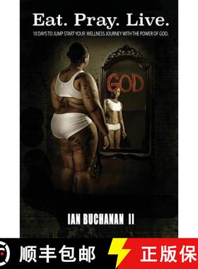 【3-4周达】Eat. Pray. Live.: 10 Days to Jump Start your Wellness Journey with the Power of God. [9780692336342]