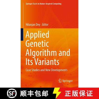 【3-4周达】Applied Genetic Algorithm and Its Variants: Case Studies and New Developments [9789819934300]