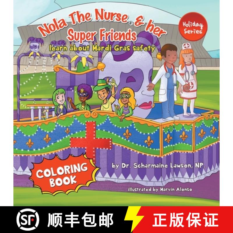 【3-4周达】Nola The Nurse and her Super friends: Learn about Mardi Gras Safety Coloring Book [9781945088544]