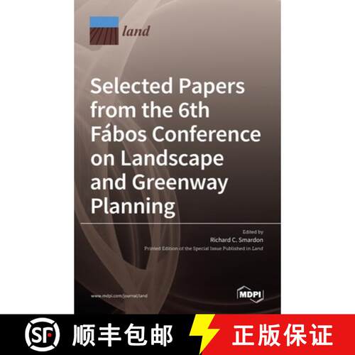 【3-4周达】精装 Selected Papers from the 6th Fábos Conference on Landscape and Greenway Planning: Ad... [9783036503080]