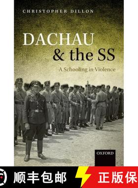 【3-4周达】Dachau and the SS: A Schooling in Violence [9780199656523]