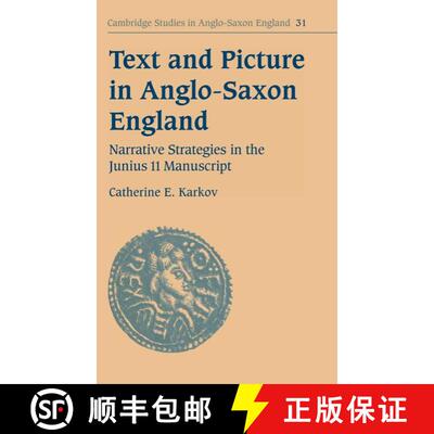 【3-4周达】Text and Picture in Anglo-Saxon England: Narrative Strategies in the Junius 11 Manuscript ... [9780521093064]