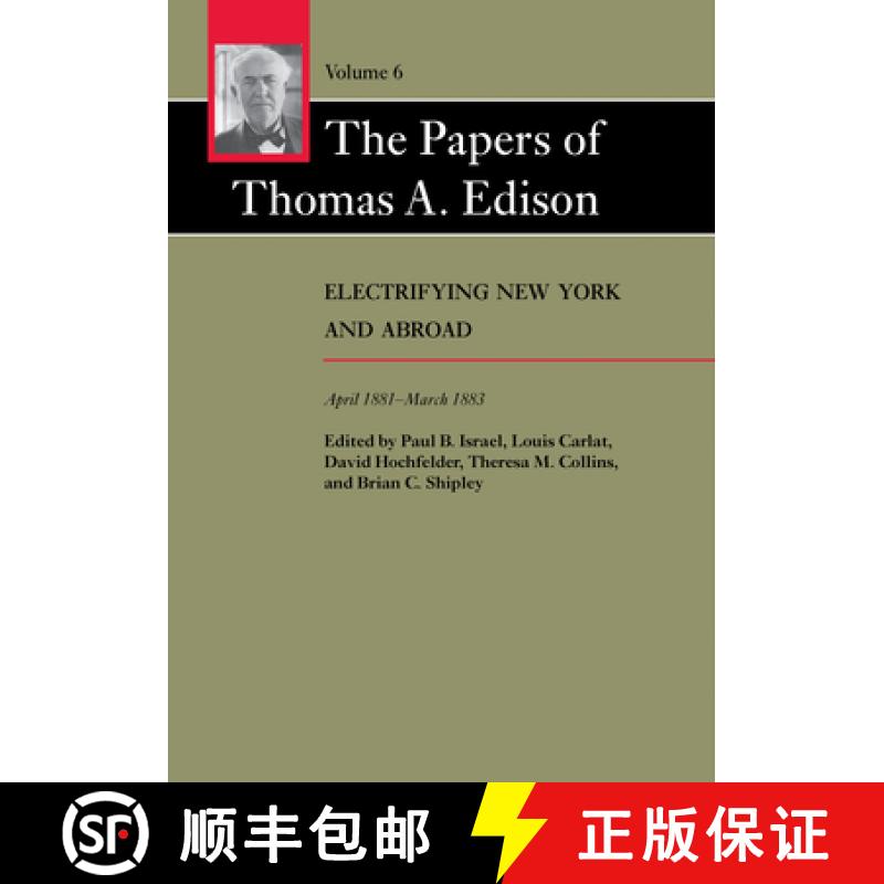 【3-4周达】Papers of Thomas A. Edison: Electrifying New York and Abroad, April 1881–March 1883 - The... [9780801886409]