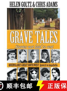【3-4周达】Grave Tales: Queensland's Great South West: Queensland's Great South West: Ipswich to Auga... [9780994182210]
