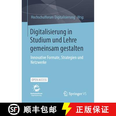 【3-4周达】Digitalisierung in Studium und Lehre gemeinsam gestalten : Innovative Formate, Strategien ... [9783658328481]
