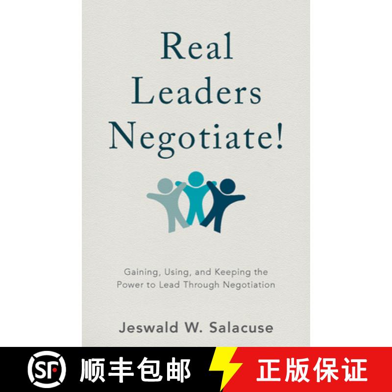 【3-4周达】Real Leaders Negotiate!: Gaining, Using, and Keeping the Power to Lead Through Negotiation [9781137591142]