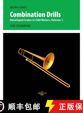 预订 Combination Drills: Developed Scales in Odd Meters, Volume 1. For Trombone. [9780998728032]