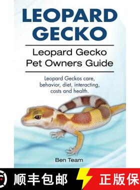 预订 Leopard Gecko. Leopard Gecko Pet Owners Guide. Leopard Geckos care, behavior, diet, interacting,... [9781912057580]