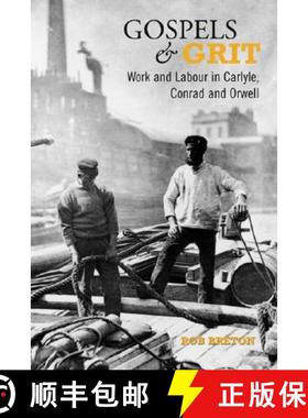 【3-4周达】Gospels and Grit : Work and Labour in Carlyle, Conrad, and Orwell [9780802038883]